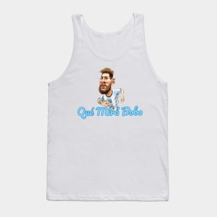 Qué mirá bobo . Que mira bobo Messi insults T-Shirt Tank Top